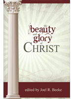 The Beauty and the Glory of Christ